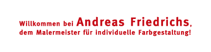 Willkommen bei Andreas Friedrichs, dem Malermeister fr individuelle Farbgestaltung!